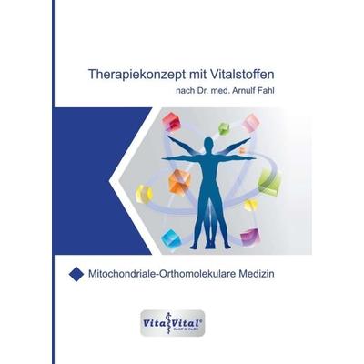 Therapiekonzept mit Vitalstoffen nach Dr.med.Arnulf Fahl, Taschenbuch von Dr.Arnulf Fahl, Tredition, 978-3-347-23698-1
