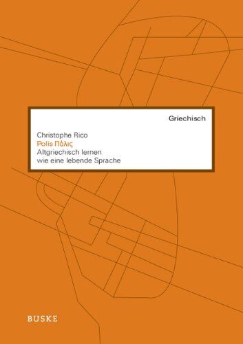 Christophe Rico - Polis: Altgriechisch lernen wie eine lebende Sprache - Preis vom 09.10.2026 07:28:09 h