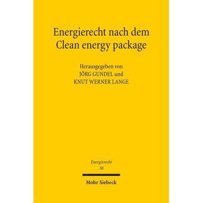 Energierecht nach dem Clean energy package, Taschenbuch von , Mohr Siebeck, 978-3-16-160857-5