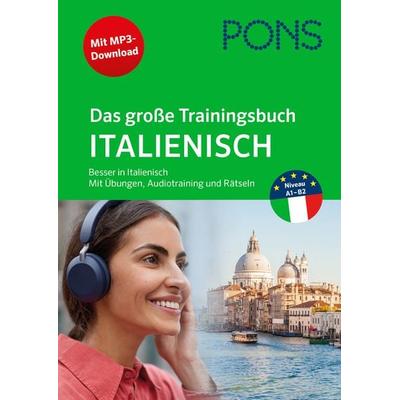 PONS Das große Trainingsbuch Italienisch, Taschenbuch von , PONS Langenscheidt GmbH, 978-3-12-566024-3
