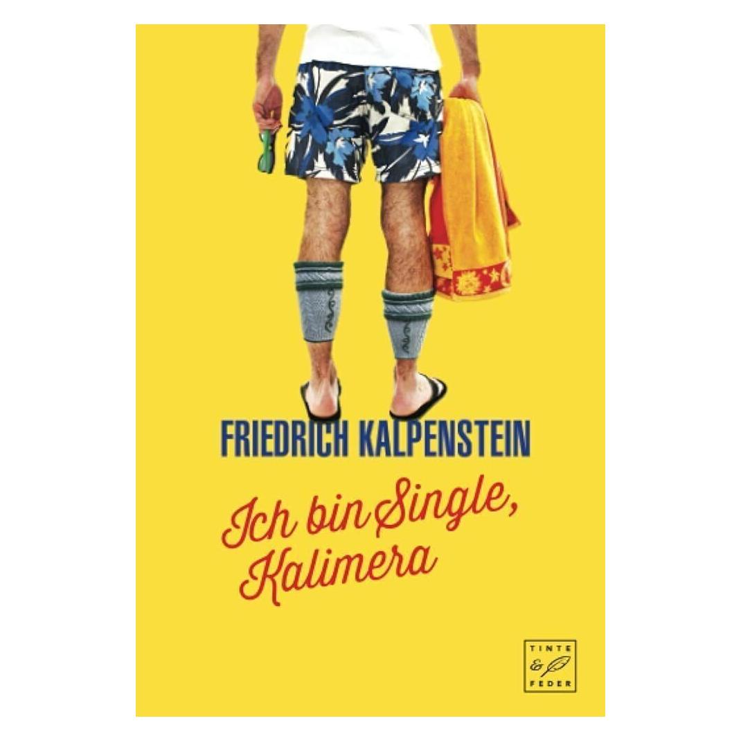 Amazon Kalpenstein:Ich bin Single, Kalimera (Deutsch, Softcover, Friedrich Kalpenstein) (54396055)