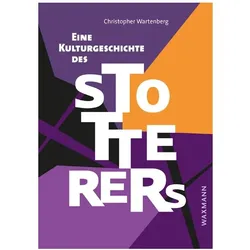 Eine Kulturgeschichte des Stotterers, Fachbücher von Christopher Wartenberg