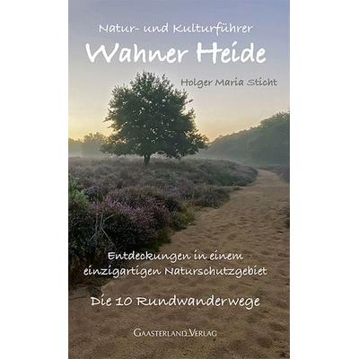 Natur- und Kulturführer Wahner Heide, Taschenbuch von Holger Maria Sticht, Gaasterland Verlag, 978-3-935873-69-7