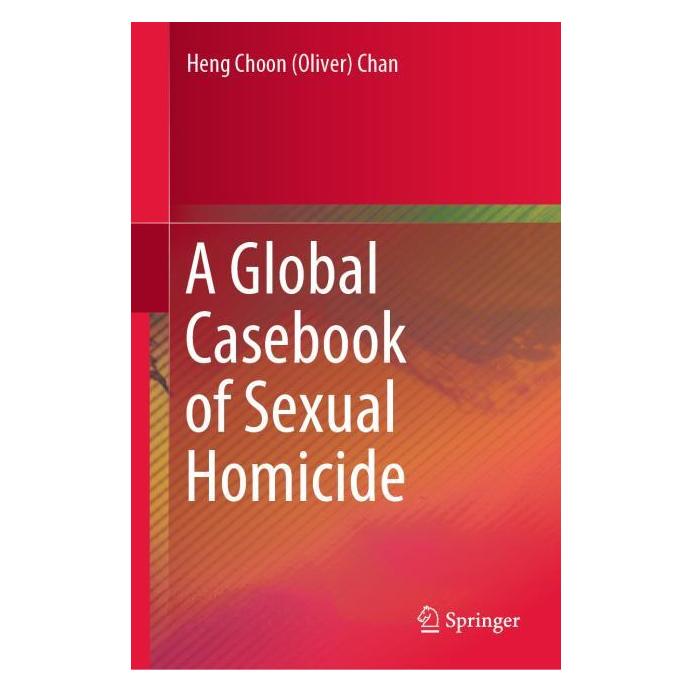 Springer A Global Casebook of Sexual Homicide (Englisch, Hardcover, Heng Choon Chan, Heng Choon Oliver Chan) (71874548)