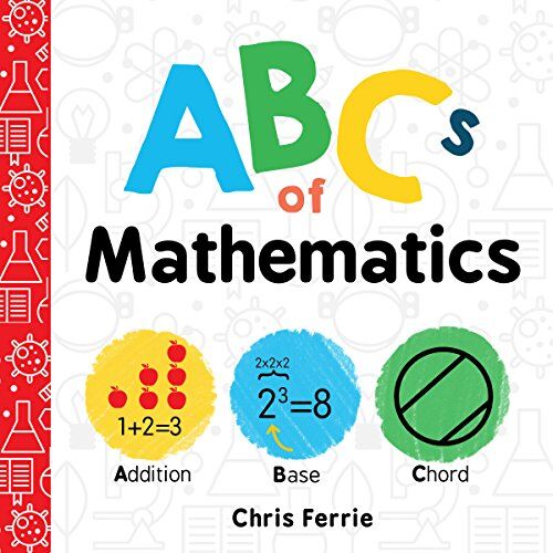Chris Ferrie - Ferrie, C: ABCs of Mathematics (Baby University) - Preis vom 09.10.2026 07:28:09 h