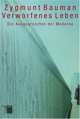 Zygmunt Bauman - Verworfenes Leben. Die Ausgegrenzten der Moderne - Preis vom 11.10.2026 03:10:56 h