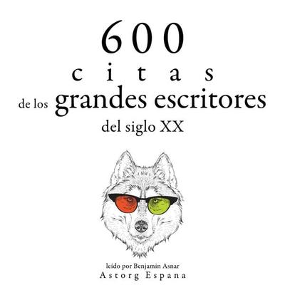 600 citas de los grandes escritores del siglo XX - Anne Frank,Antoine de Saint-Exupery,Khalil Gibran,Oscar Wilde,Stefan Zweig, Audio, 9782821165106