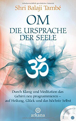 Balaji, Shri Tambe - OM - Die Ursprache der Seele: Durch Klang und Meditation das Gehirn neu programmieren - auf Heilung , Glück und das höchste Selbst - Mit Meditations-CD - - Preis vom 09.10.2026 07:28:09 h