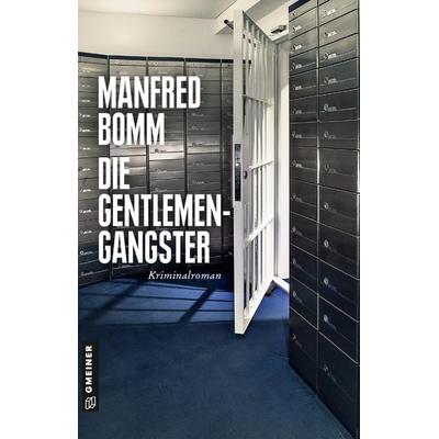 Die Gentlemen-Gangster, Taschenbuch von Manfred Bomm, Gmeiner-Verlag, 978-3-8392-2815-9