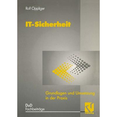 IT-Sicherheit, Taschenbuch von Rolf Oppliger, Vieweg & Teubner, 978-3-528-05566-0