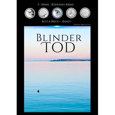 Blinder Tod, Gebundene Ausgabe von Karina Abrolatis, Tredition, 978-3-384-07059-3