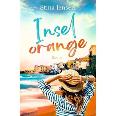 INSELorange, Taschenbuch von Stina Jensen, Tolino media, 978-3-7592-2725-6