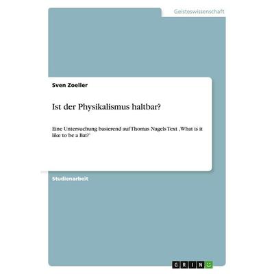 Ist der Physikalismus haltbar?, Taschenbuch von Sven Zoeller, GRIN, 978-3-640-34310-2