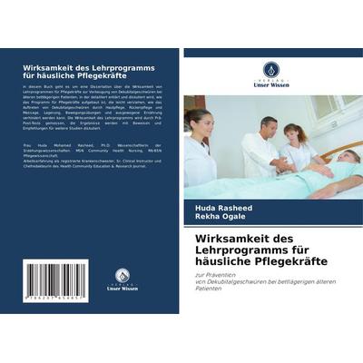 Wirksamkeit des Lehrprogramms für häusliche Pflegekräfte, Taschenbuch von Huda Rasheed,Rekha Ogale, Verlag Unser Wissen, 978-620-7-65485-7