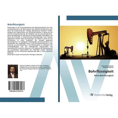 Bohrflüssigkeit, Taschenbuch von Koorosh Tookallo,Javad Heidarian, AV Akademikerverlag, 978-620-2-22747-6