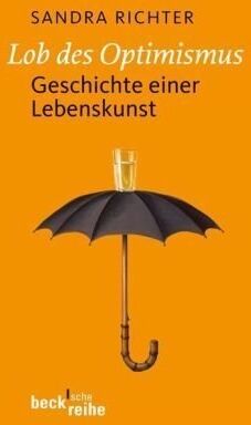 Sandra Richter - Lob des Optimismus: Geschichte einer Lebenskunst - Preis vom 30.09.2026 09:01:18 h