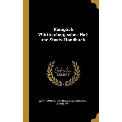 Königlich Württembergisches Hof- und Staats-Handbuch., Gebundene Ausgabe von , Creative Media Partners, LLC, 978-1-01-084945-2