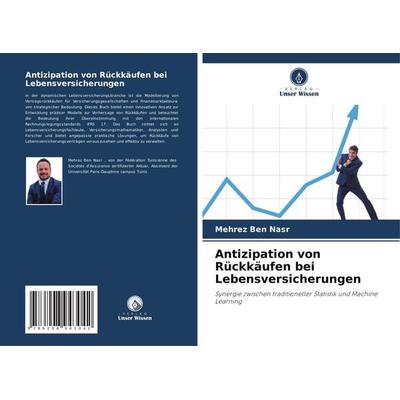 Antizipation von Rückkäufen bei Lebensversicherungen, Taschenbuch von Mehrez Ben Nasr, Verlag Unser Wissen, 978-620-8-94304-2