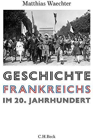 Matthias Waechter - Europäische Geschichte im 20. Jahrhundert: Geschichte Frankreichs im 20. Jahrhundert - Preis vom 30.09.2026 09:01:18 h
