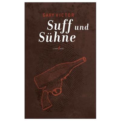 Suff und Sühne, Taschenbuch von Gary Victor, Litradukt Literatureditionen, 978-3-940435-20-0