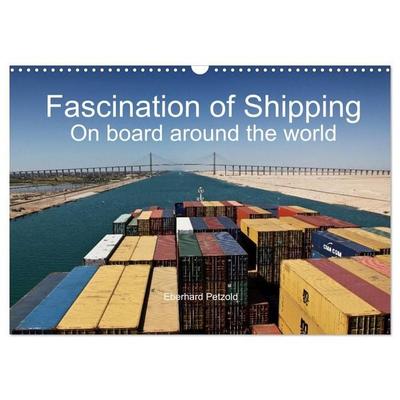 Fascination of Shipping On board around the world (Wall Calendar 2027 DIN A3 landscape), CALVENDO 12 Month Wall Calendar