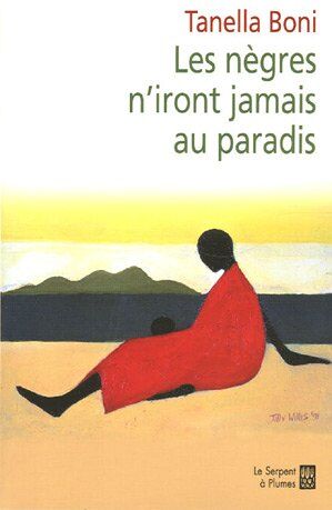Tanella Boni - Les Nègres n'iront jamais au paradis - Preis vom 09.10.2026 07:28:09 h