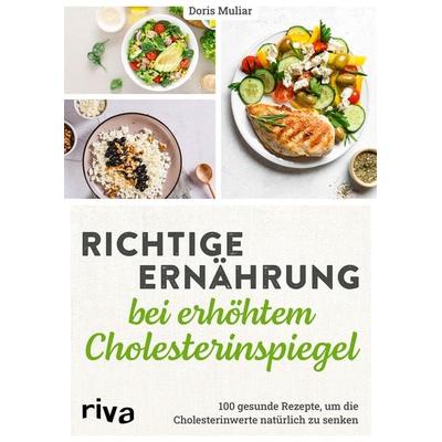Richtige Ernährung bei erhöhtem Cholesterinspiegel, Taschenbuch von Doris Muliar, Riva, 978-3-7423-2671-3