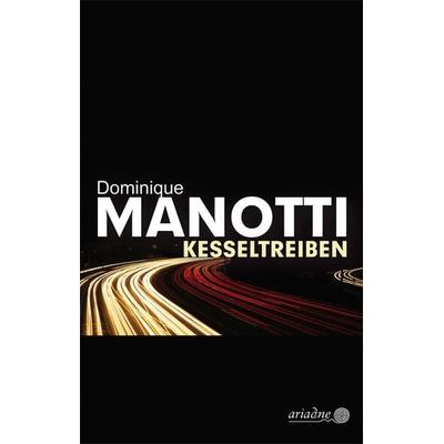 Kesseltreiben, Gebundene Ausgabe von Dominique Manotti, Argument Verlag mit Ariadne, 978-3-86754-231-9