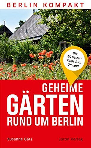 Susanne Gatz - Geheime Gärten rund um Berlin: Die 60 besten Tipps fürs Umland (Berlin Kompakt) - Preis vom 14.10.2026 23:07:16 h