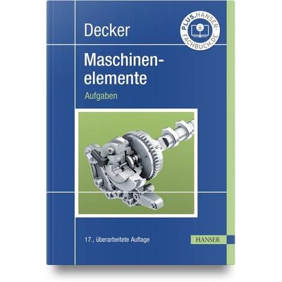 Decker Maschinenelemente, Gebundene Ausgabe von Karl-Heinz Decker,Karlheinz Kabus, Carl Hanser, 978-3-446-47332-4