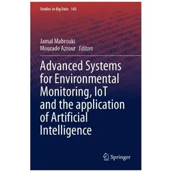 Advanced Systems for Environmental Monitoring, IoT and the application of Artificial In, Fachbücher von Mourade Azrour, Jamal Mabrouki