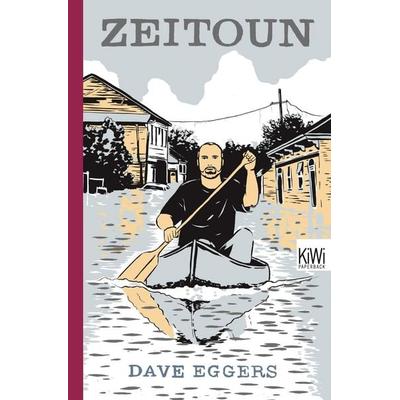 Zeitoun, Taschenbuch von Dave Eggers, Kiepenheuer & Witsch, 978-3-462-04419-5