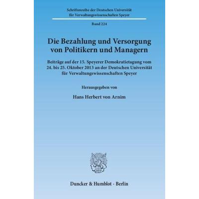 Die Bezahlung und Versorgung von Politikern und Managern., Taschenbuch von , Duncker & Humblot, 978-3-428-14434-1