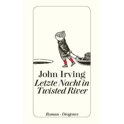 Letzte Nacht in Twisted River, Taschenbuch von John Irving, Diogenes, 978-3-257-24099-3