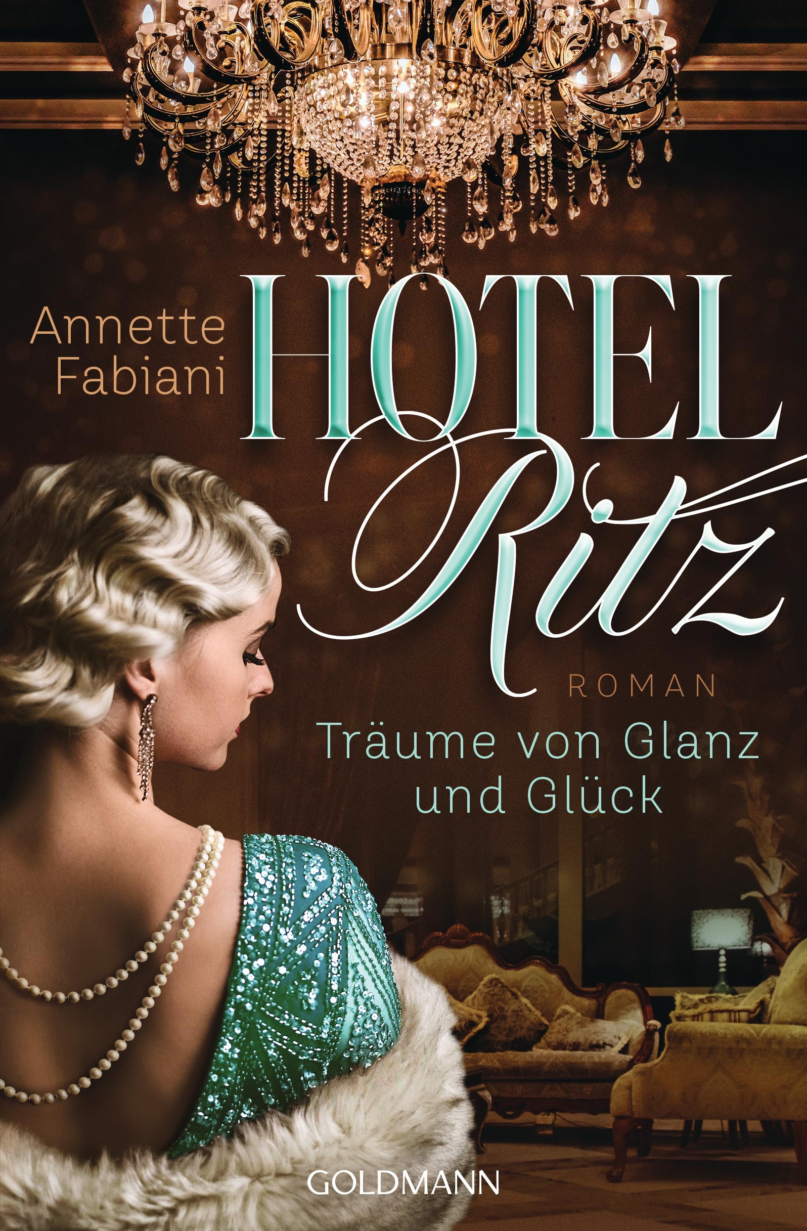 Annette Fabiani - Hotel Ritz. Träume von Glanz und Glück: Roman - Preis vom 18.10.2026 19:22:15 h