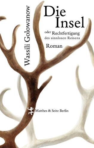 Wassili Golowanow - Die Insel oder Rechtfertigung des sinnlosen Reisens - Preis vom 13.10.2026 11:25:28 h