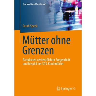 Mütter ohne Grenzen, Taschenbuch von Sarah Speck, Springer Fachmedien Wiesbaden GmbH, 978-3-658-05615-5