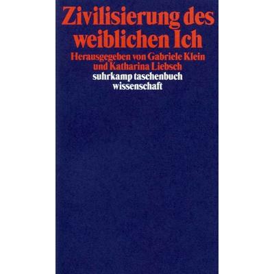 Zivilisierung des weiblichen Ich, Taschenbuch von Gabriele Klein,Katharina Liebsch, Suhrkamp, 978-3-518-28905-1