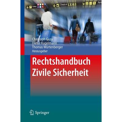 Rechtshandbuch Zivile Sicherheit, Gebundene Ausgabe von , Springer Berlin, 978-3-662-53288-1