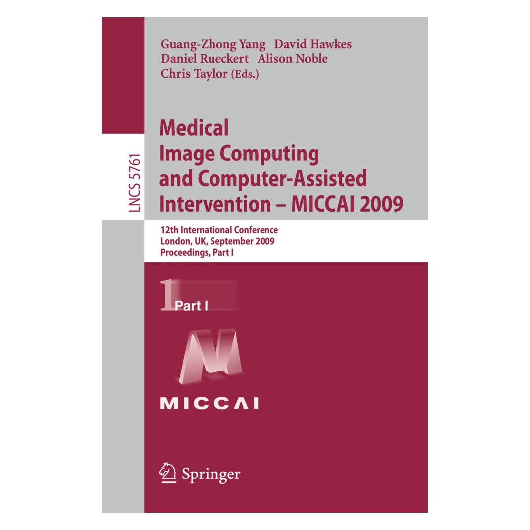 Springer Medical Image Computing and Computer-Assisted Intervention -- MICCAI 2009 (Englisch, Softcover, Alison Noble, Chris Taylor, Daniel Rueckert, David J. Hawkes, Guang-Zhong Yang) (55513912)