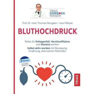 Expertenwissen: Bluthochdruck, Taschenbuch von Thomas Mengden,Ines Mikisek, TRIAS, 978-3-432-11877-2