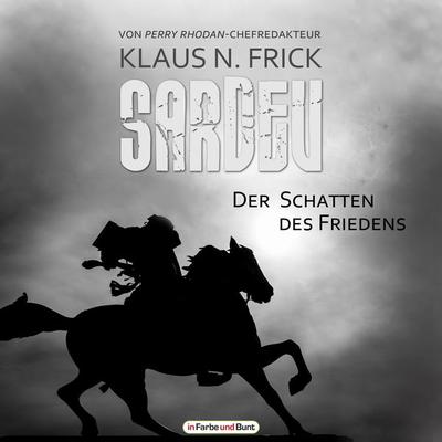 Sardev - Der Schatten des Friedens - Klaus N. Frick, Audio, 9783941864504