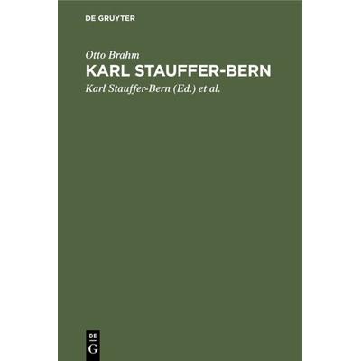 Karl Stauffer-Bern, Gebundene Ausgabe von Otto Brahm, De Gruyter, 978-3-11-126088-4