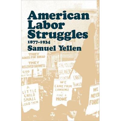 American Labor Struggles: 1877-1934, von Samuel Yellen, Pathfinder, 978-0-87348-874-7