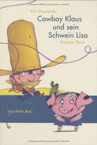 Eva Muszynski - Cowboy Klaus und sein Schwein Lisa. Tulipan ABC: Lesestufe A - Preis vom 14.10.2026 23:07:16 h
