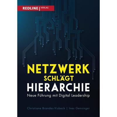 Netzwerk schlägt Hierarchie, Taschenbuch von Christiane Brandes-Visbeck,Ines Gensinger, Redline, 978-3-86881-682-2