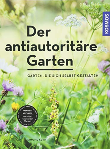 Simone Kern - Der antiautoritäre Garten: Gärten, die sich selbst gestalten - Preis vom 09.10.2026 07:28:09 h