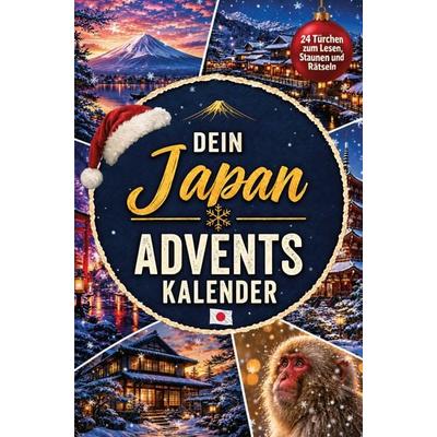 Dein Japan-Adventskalender - 24 Türchen zum Lesen, Staunen und Rätseln: Eine Adventsreise zu Tempeln, Samurai und Schneeaffen, Taschenbuch von Robin