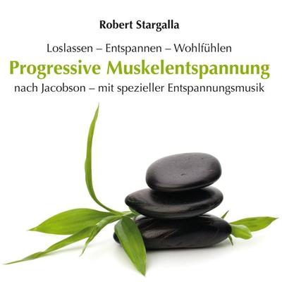 Progressive Muskelentspannung nach Jacobson mit spezieller Entspannungsmusik - Robert Stargalla, Audio, 9783893218240