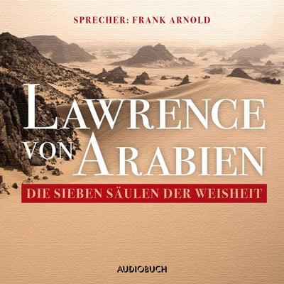 Die sieben Säulen der Weisheit - T.E. Lawrence, Audio, 9783958622333